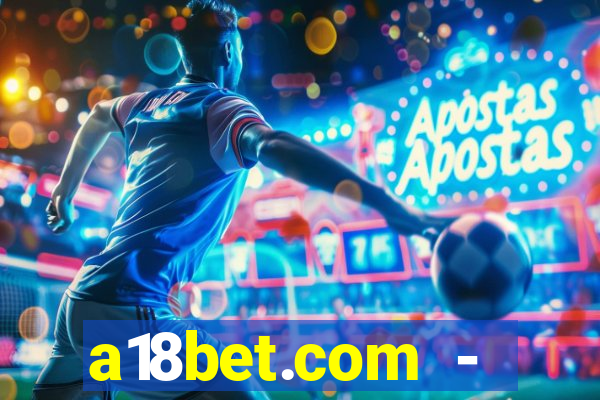 a18bet.com - caça-niqueis online casino