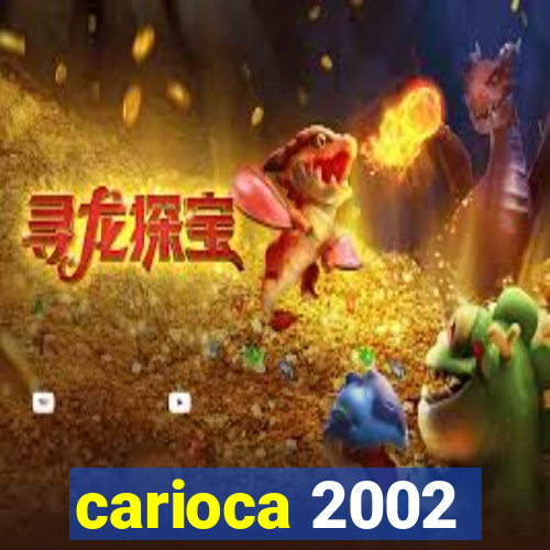 carioca 2002