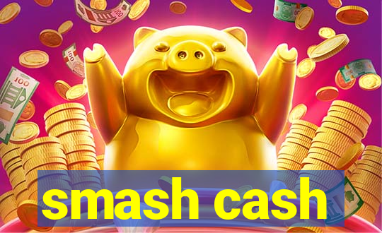 smash cash