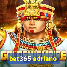 bet365 adriano