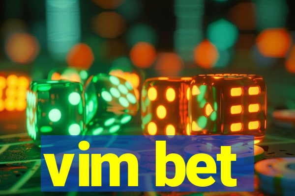 vim bet