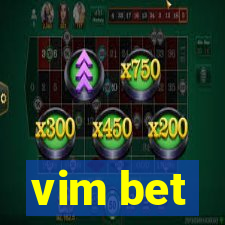 vim bet