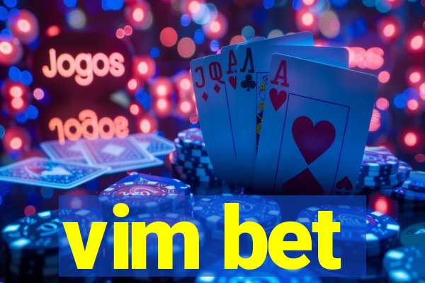 vim bet