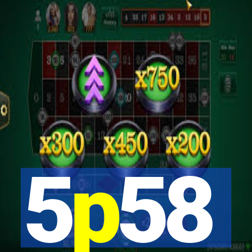 5p58