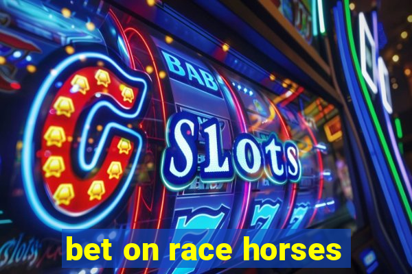 bet on race horses