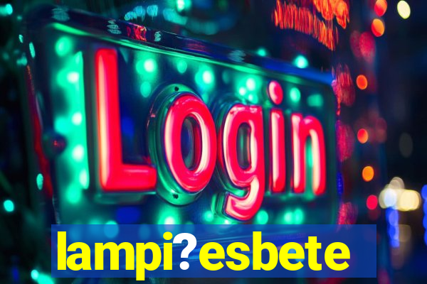 lampi?esbete