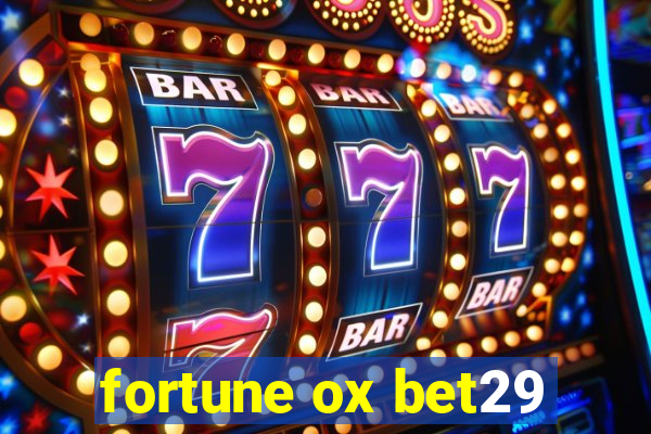 fortune ox bet29