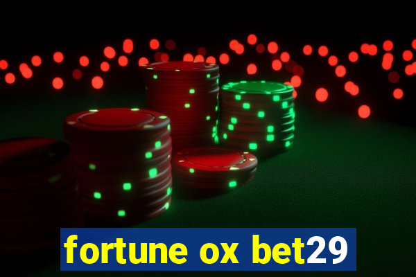 fortune ox bet29