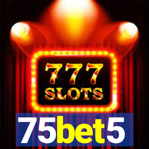 75bet5