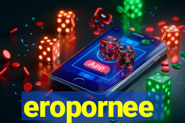 eropornee