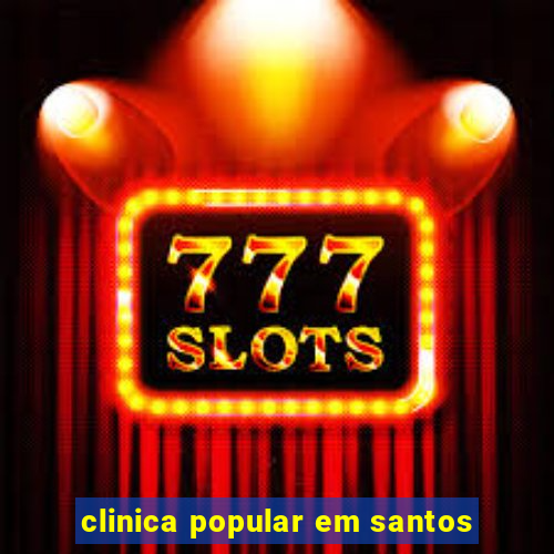 clinica popular em santos