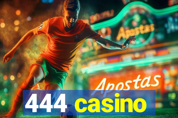 444 casino