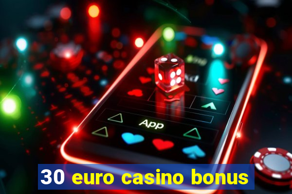 30 euro casino bonus