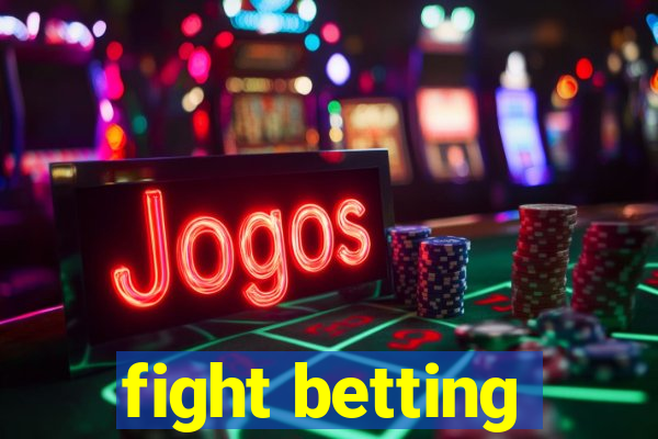 fight betting