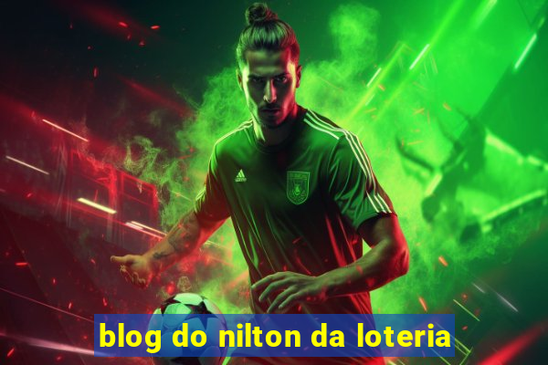 blog do nilton da loteria