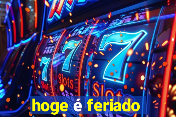 hoge é feriado