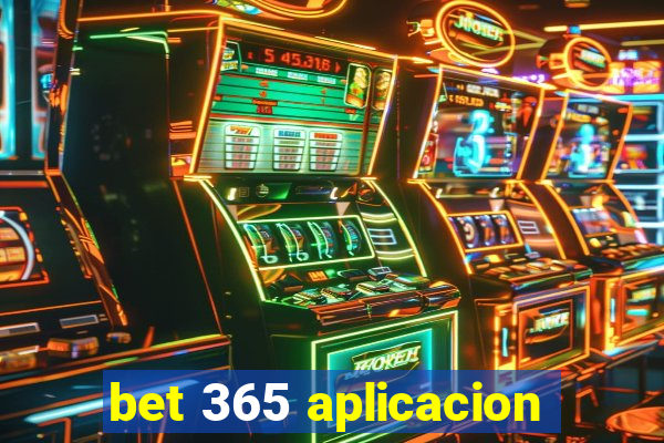 bet 365 aplicacion