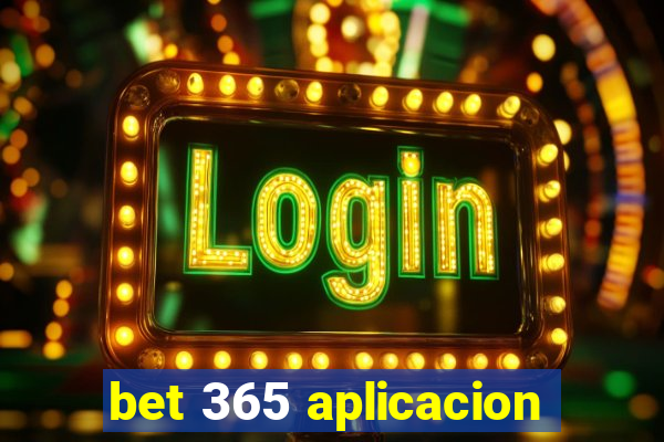 bet 365 aplicacion