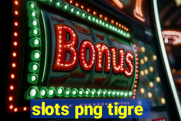 slots png tigre