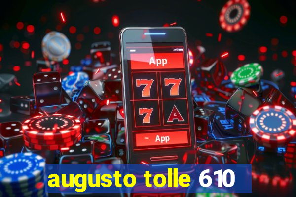 augusto tolle 610