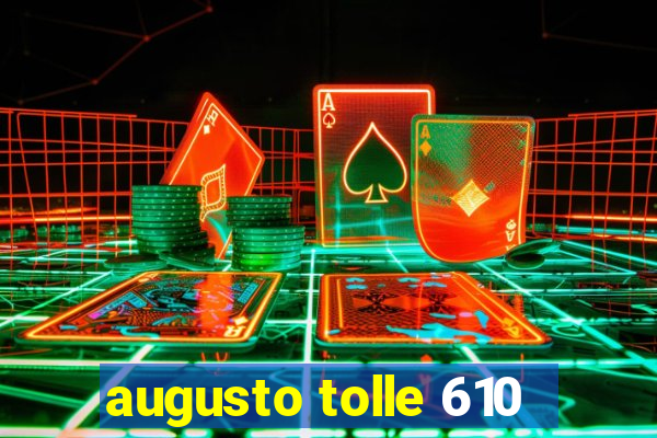 augusto tolle 610