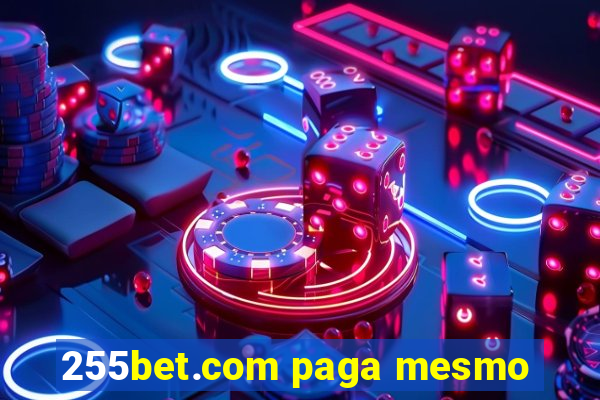 255bet.com paga mesmo