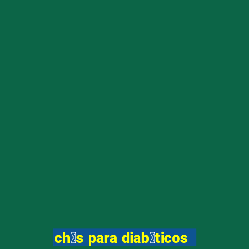 ch谩s para diab茅ticos