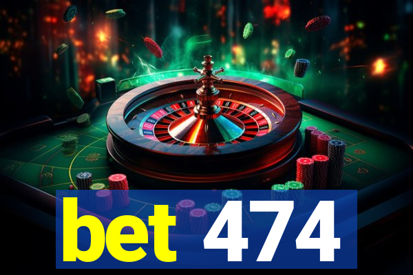 bet 474