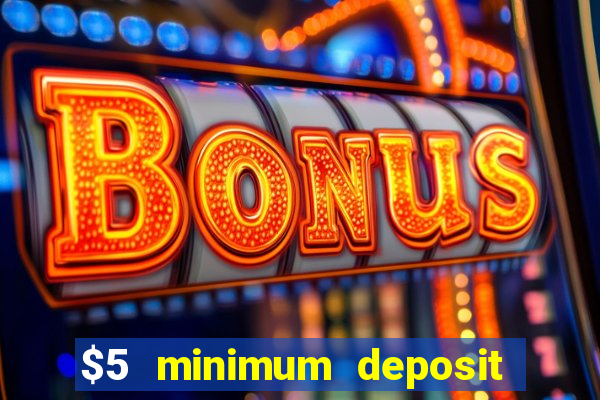 $5 minimum deposit casino canada 2021