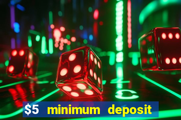 $5 minimum deposit casino canada 2021