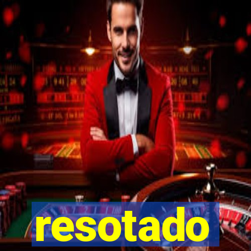 resotado