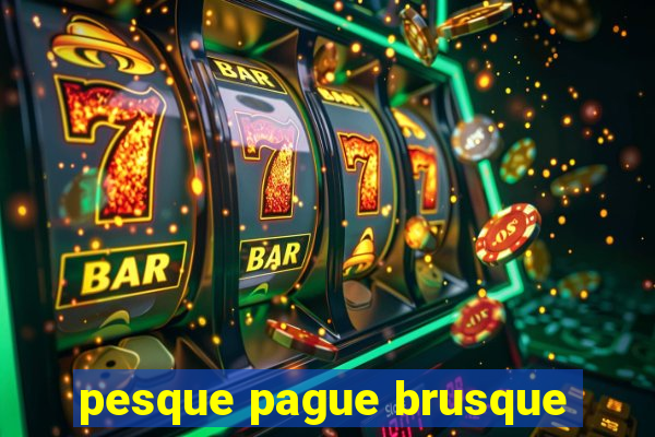 pesque pague brusque