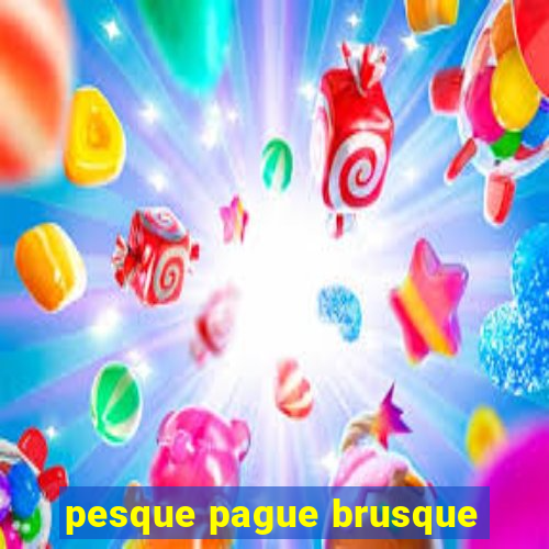 pesque pague brusque