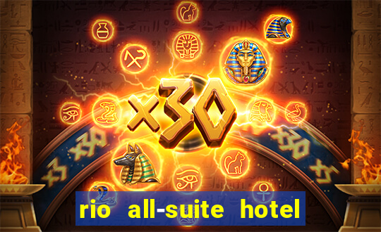 rio all-suite hotel & casino las vegas