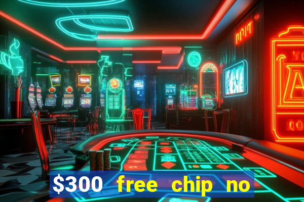 $300 free chip no deposit casino canada