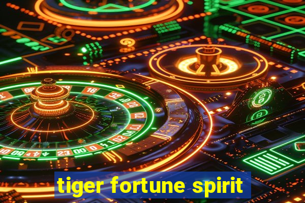 tiger fortune spirit