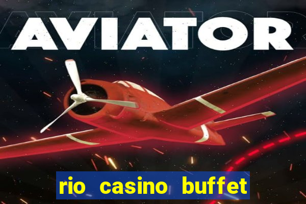 rio casino buffet las vegas nv