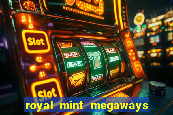 royal mint megaways slot free play