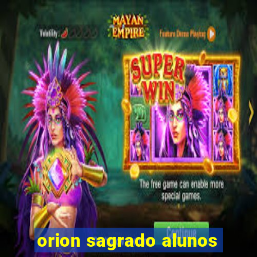 orion sagrado alunos