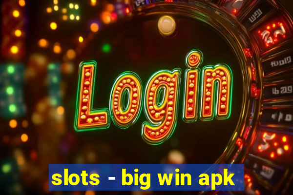 slots - big win apk