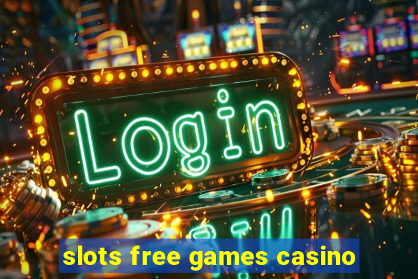 slots free games casino