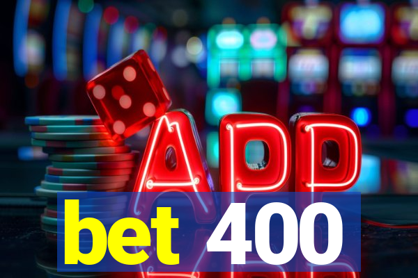 bet 400