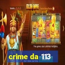 crime da 113