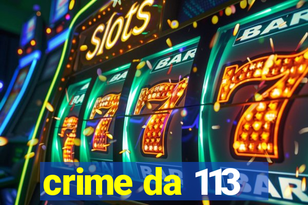 crime da 113