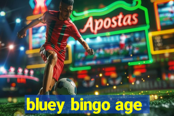 bluey bingo age