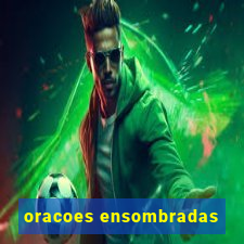 oracoes ensombradas