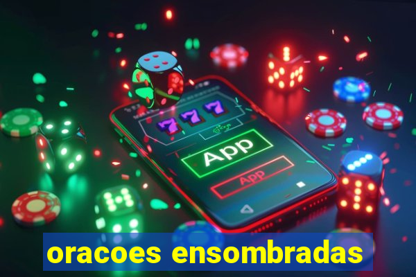 oracoes ensombradas