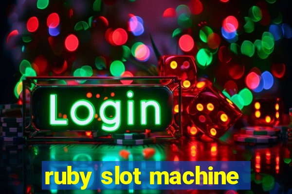 ruby slot machine