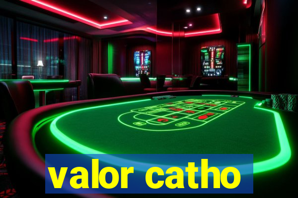 valor catho