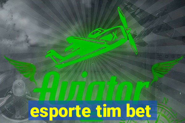 esporte tim bet